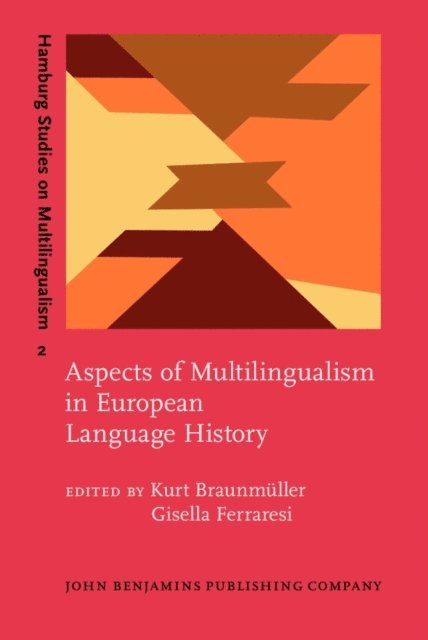 Ferraresi Gisella Ferraresi, Braunmuller Kurt Braunmuller - Aspects of Multilingualism in European Language History, E-bok