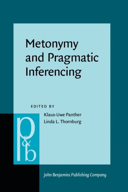 Thornburg Linda L. Thornburg, Panther Klaus-Uwe Panther - Metonymy and Pragmatic Inferencing, E-bok