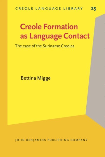 Migge Bettina Migge - Creole Formation as Language Contact, E-bok