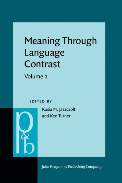 Turner Ken Turner, Jaszczolt Katarzyna M. Jaszczolt - Meaning Through Language Contrast, E-bok