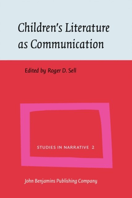 Sell Roger D. Sell - Children's Literature as Communication, E-bok