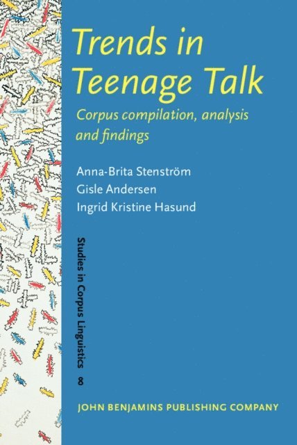 Hasund Ingrid Kristine Hasund, Andersen Gisle Andersen, Stenstrom Anna-Brita Stenstrom - Trends in Teenage Talk, E-bok