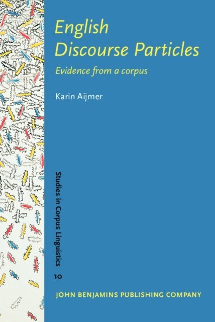 Aijmer Karin Aijmer - English Discourse Particles, E-bok