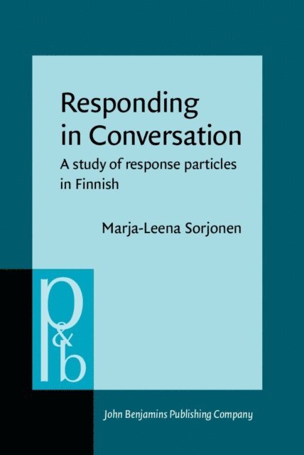 Sorjonen Marja-Leena Sorjonen - Responding in Conversation, E-bok