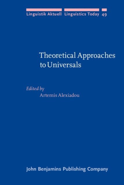 Alexiadou Artemis Alexiadou - Theoretical Approaches to Universals, E-bok