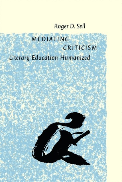 Sell Roger D. Sell - Mediating Criticism, E-bok