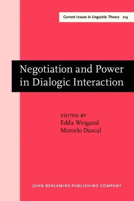 Dascal Marcelo Dascal, Weigand Edda Weigand - Negotiation and Power in Dialogic Interaction, E-bok