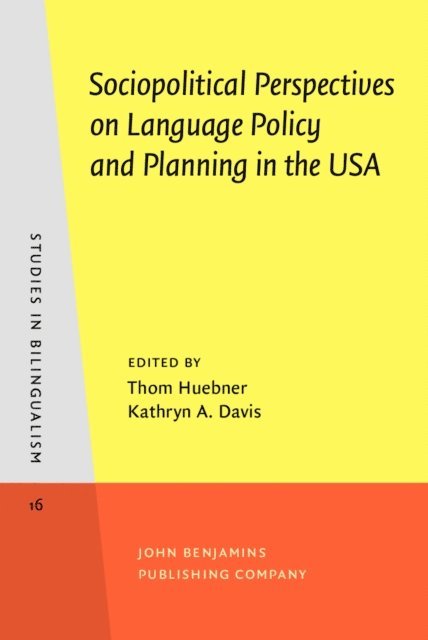 Davis Kathryn A. Davis, Huebner Thom Huebner - Sociopolitical Perspectives on Language Policy and Planning in the USA, E-bok