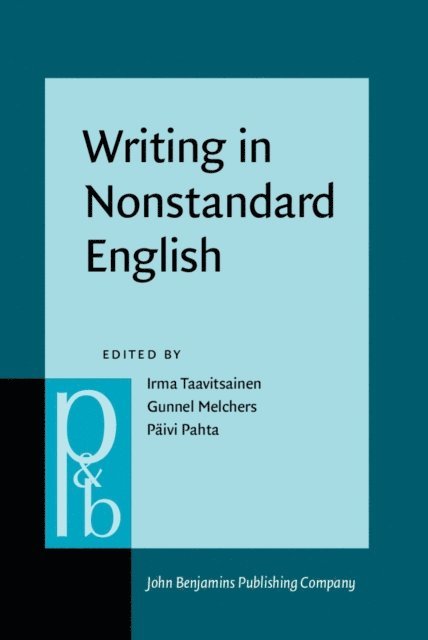 Pahta Paivi Pahta, Melchers Gunnel Melchers, Taavitsainen Irma Taavitsainen - Writing in Nonstandard English, E-bok
