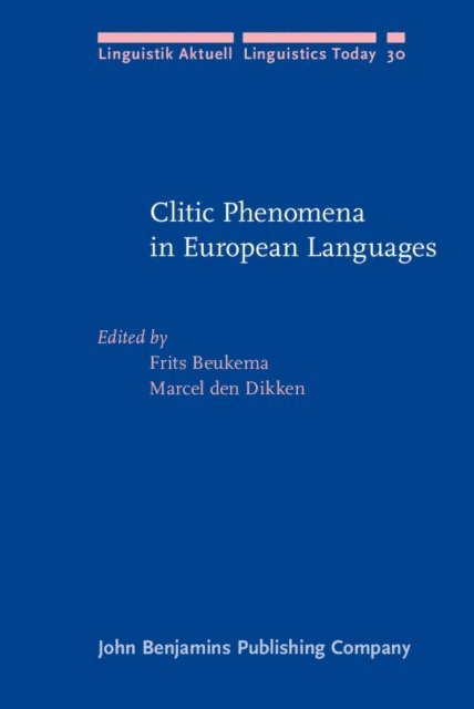 Dikken Marcel den Dikken, Beukema Frits Beukema - Clitic Phenomena in European Languages, E-bok