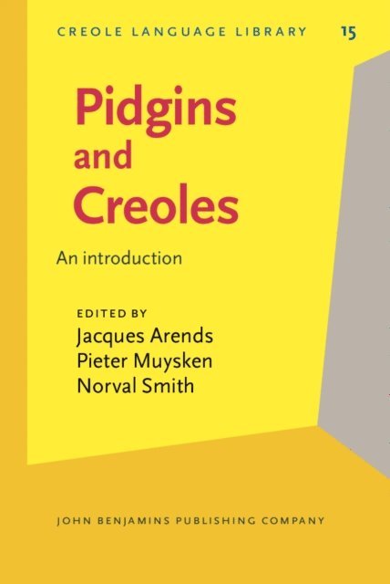 Smith Norval Smith, Muysken Pieter Muysken, Arends Jacques Arends - Pidgins and Creoles, E-bok