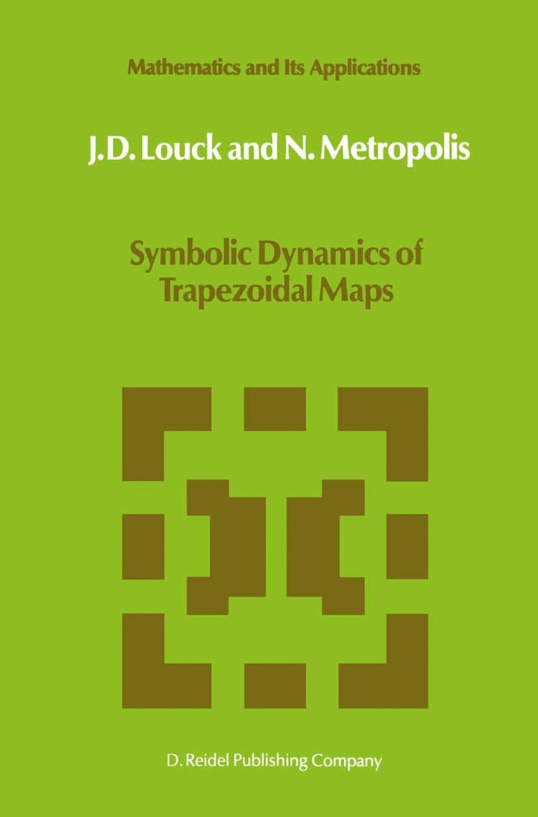 J.D. Louck, N. Metropolis - Symbolic Dynamics of Trapezoidal Maps, Inbunden