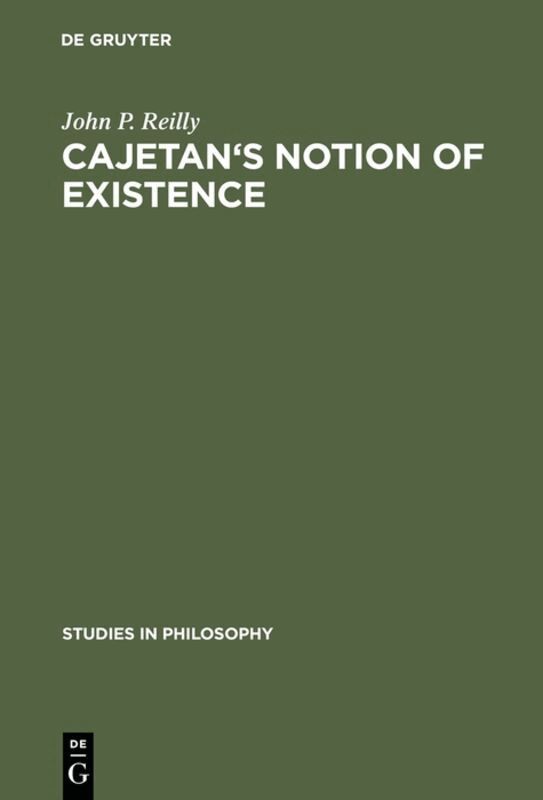 John P. Reilly - Cajetan's Notion of Existence, Inbunden