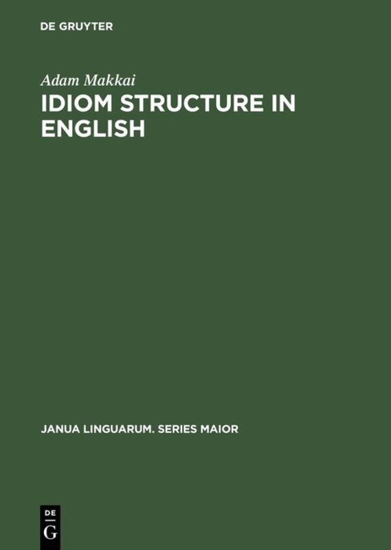 Adam Makkai - Idiom Structure in English, Inbunden