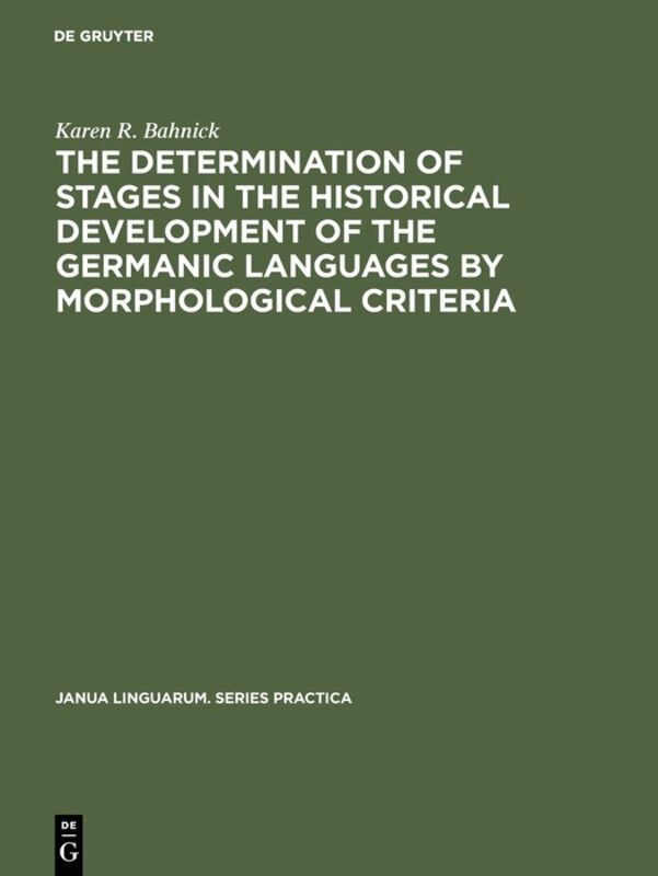 Determination of Stages in the Historical Development of the Germanic Languages by Morphological Criteria