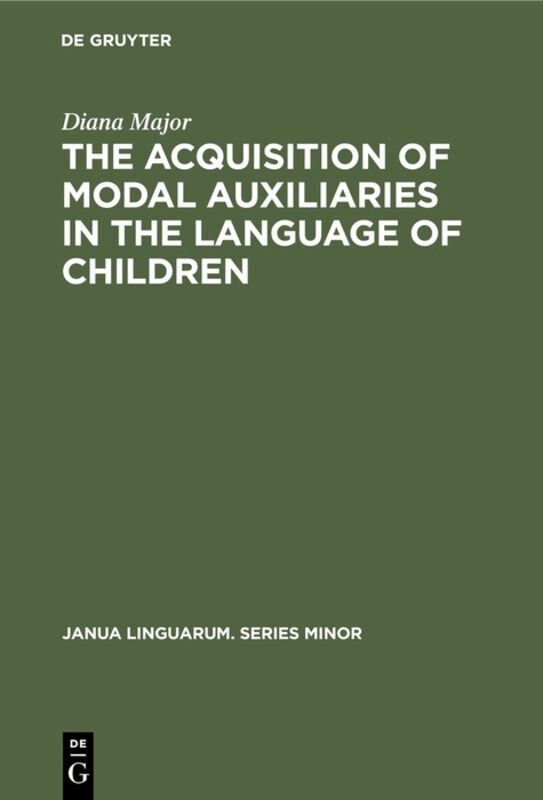 Acquisition of Modal Auxiliaries in the Language of Children