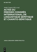 Actes du premier congrs international de linguistique smitique et chamito-smitique