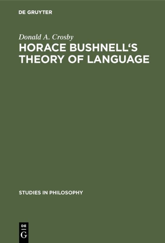 Donald A. Crosby - Horace Bushnell's theory of language, Inbunden