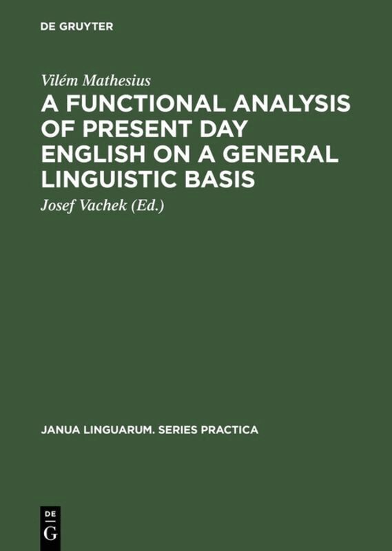 Vilém Mathesius, Josef Vachek - Functional Analysis of Present Day English on a General Linguistic Basis, Inbunden