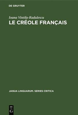 Ioana Vintila-Radulescu - Créole Français, Inbunden