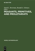 Peasants, Primitives, and Proletariats