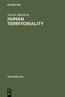 Torsten Malmberg - Human Territoriality, Inbunden. Tillgänglighet: Lägg i varukorg