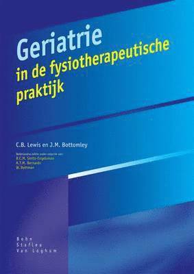John Scott & Co, B Smits-Engelsman, A T M Bernards, W Bettman, B. Smits-Engelsman, A.T.M. Bernards - Geriatrie In de Fysiotherapeutische Praktijk, Häftad