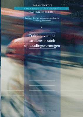 H Van Der Loo, H J Hulzebos, M J a Edelaar, M W a Jongert, G Van Der Poel, Paramedi Sport B V - Training Van Het Cardiorespiratoir Uithoudingsvermogen, Häftad