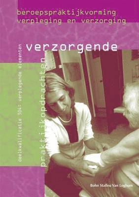 Nicolien Van Halem, H de Leeuw, C Salomons, V H M Schram, T Stuut, J Van 't Wout - Beroepspraktijkvorming Verzorgende: Verplegende Elementen, Häftad. Tillgänglighet: Tillfälligt slut