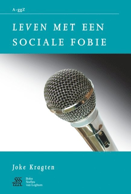 S.J. Swaen, W.A. Sterk, J. Kragten - Leven met een sociale fobie, E-bok