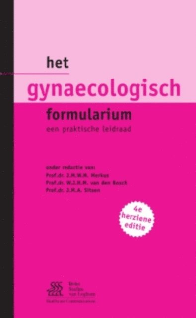 J.M.W.M. Merkus, J.M.A. Sitsen, W.J.H.M. van den Bosch - Het gynaecologisch formularium, E-bok