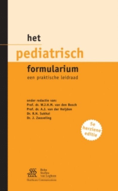 J. Zwaveling, R.N. Sukhai, A.J. van der Heijden, W.J.H.M. van den Bosch - Het pediatrisch formularium, E-bok