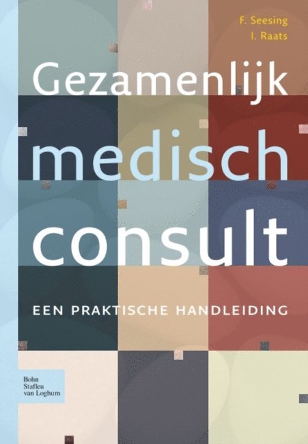 I. Raats, F. Seesing - Gezamenlijk medisch consult, E-bok