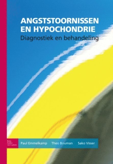 P. Visser, T.K. Bouman, P.M.G. Emmelkamp - Angststoornissen en hypochondrie, E-bok