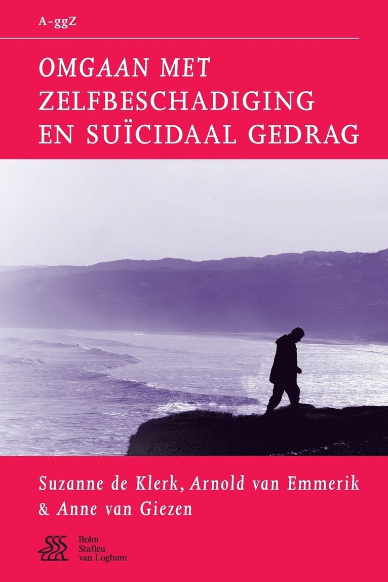 Suzanne De Klerk, Arnold Van Emmerik, Anne Van Giezen, Suzanne De Klerk, Arnold van Emmerik - Omgaan Met Zelfbeschadiging En Suïcidaal Gedrag, Häftad