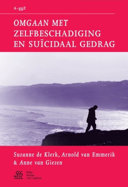 Anne van Giezen, Arnold van Emmerik, Suzanne De Klerk - Omgaan met zelfbeschadiging en suïcidaal gedrag, E-bok