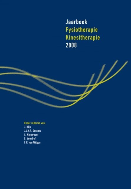 C.P. van Wilgen, Cindy Veenhof, A. Nieuwboer, J.J.X.R. Geraets, Jo Nijs - Jaarboek Fysiotherapie/kinesitherapie 2008, E-bok. Tillgänglighet: Lägg i varukorg