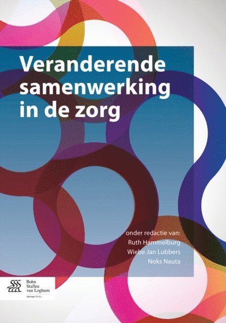 Noks Nauta, Wiebe Jan Lubbers, Ruth Hammelburg - Veranderende samenwerking in de zorg, E-bok. Tillgänglighet: Lägg i varukorg