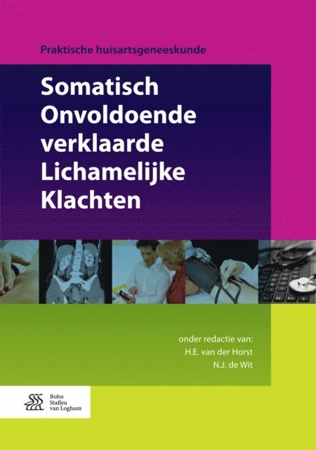 N.J. de Wit, H.E. van der Horst - Somatisch Onvoldoende verklaarde Lichamelijke Klachten, E-bok