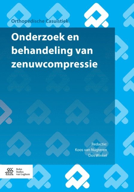 Pat Wyffels, Luc Van Ranst, J. Michielsen, M. Martens, A. Lechat, P. Joldersma, Nens van Alfen, Dos Winkel, Koos van Nugteren - Onderzoek en behandeling van zenuwcompressie, E-bok