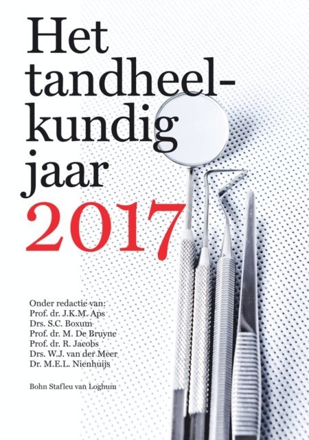 S.C. Boxum, M.E.L. Nienhuijs, J. van der Meer, R. Jacobs, M. De Bruyne, J.K.M. Aps - Het tandheelkundig jaar 2017, E-bok