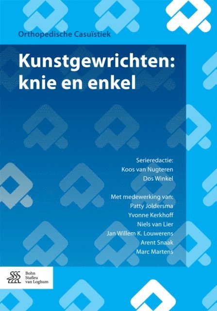 Marc Martens, Arent Snaak, Jan Willem K. Louwerens, Niels van Lier, Yvonne Kerkhoff, Patty Joldersma, Koos van Nugteren - Kunstgewrichten: knie en enkel, E-bok