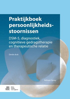 Adriaan Sprey - Praktijkboek Persoonlijkheidsstoornissen: Dsm-5, Diagnostiek, Cognitieve Gedragstherapie En Therapeutische Relatie, Inbunden. Tillgänglighet: Lägg i varukorg