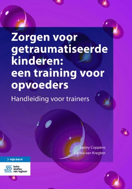Carina van Kregten, Leony Coppens - Zorgen voor getraumatiseerde kinderen: een training voor opvoeders, E-bok