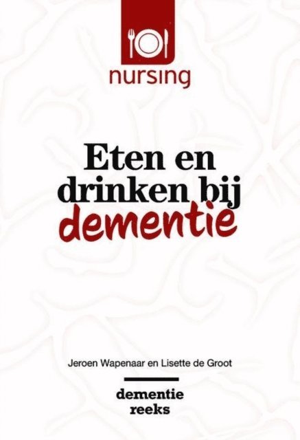 Lisette de Groot, Jeroen Wapenaar - Eten en drinken bij dementie, E-bok
