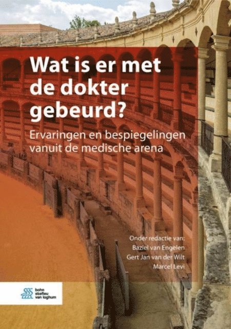 Marcel Levi, Gert Jan van der Wilt, Baziel van Engelen - Wat is er met de dokter gebeurd?, E-bok