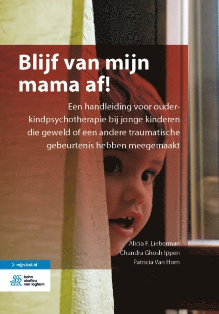 Patricia Van Horn, Chandra Ghosh Ippen, Alicia F. Lieberman - Blijf van mijn mama af!, E-bok