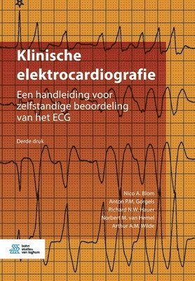 Nico A Blom, Anton P M Gorgels, Richard N W Hauer, Norbert M Van Hemel, Arthur A M Wilde - Klinische Elektrocardiografie, Häftad. Tillgänglighet: Tillfälligt slut