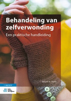 Barent W. Walsh - Behandeling Van Zelfverwonding: Een Praktische Handleiding, Häftad