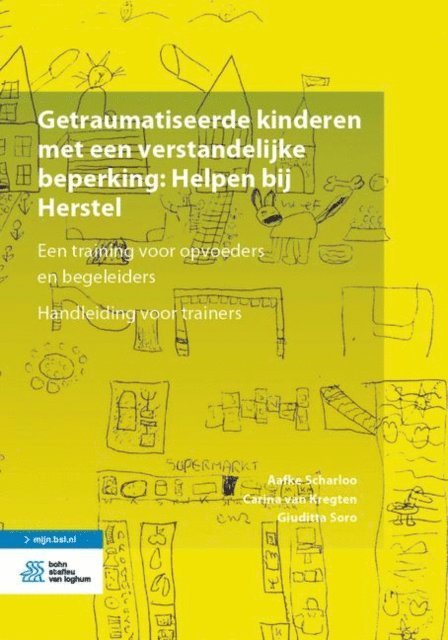 Giuditta Soro, Carina van Kregten, Aafke Scharloo - Getraumatiseerde kinderen met een verstandelijke beperking: Helpen bij Herstel, E-bok